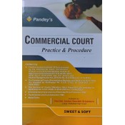 Pandey's Commercial Court: Practice & Procedure by Sweet & Soft Publication